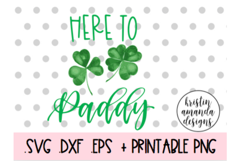 here-to-paddy-st-patricks-day-svg-dxf-eps-png-cut-file-cricut-silho