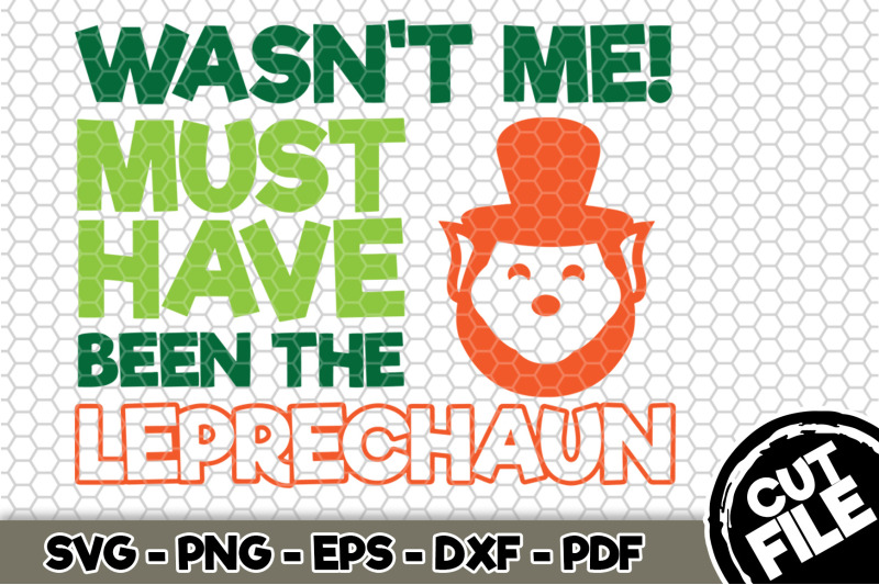 wasn-039-t-me-must-have-been-the-leprechaun-svg-cut-file-n155