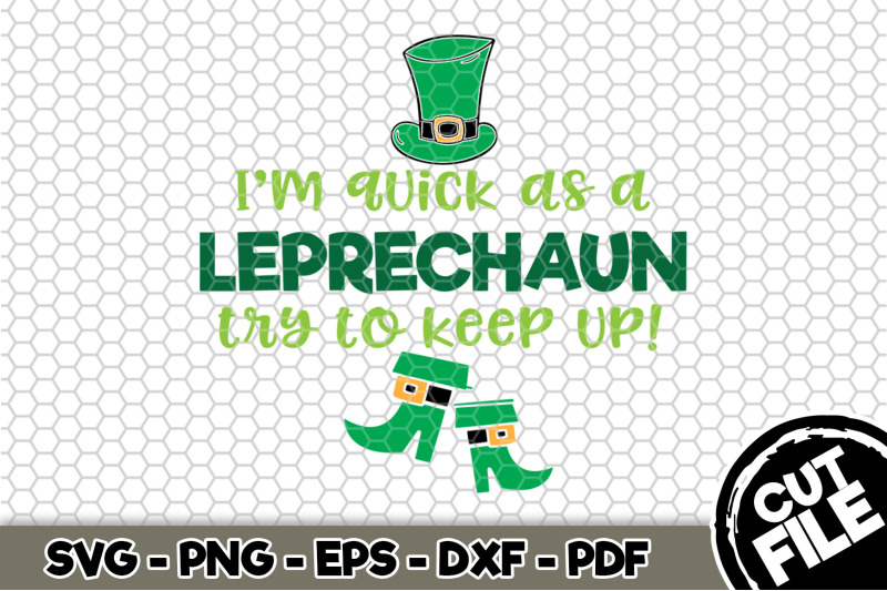 i-039-m-quick-as-a-leprechaun-try-to-keep-up-svg-cut-file-n157