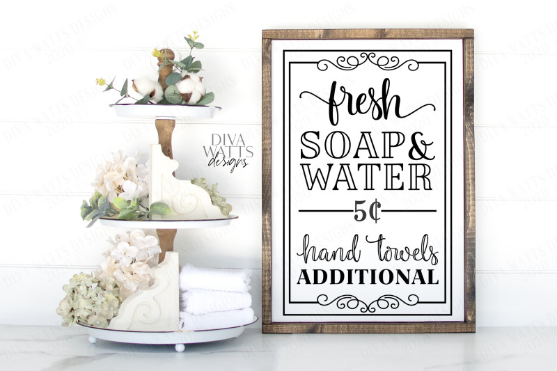 Fresh Soap and Water Hand Towels Additional Farmhouse Sign SVG Cut Fil