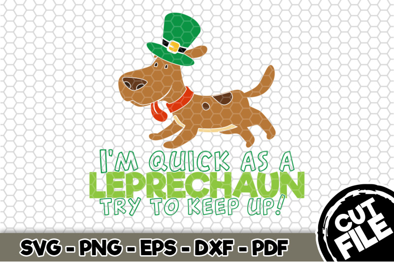 i-039-m-quick-as-a-leprechaun-try-to-keep-up-svg-cut-file-n167