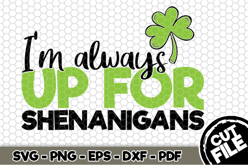 i-039-m-always-up-for-shenanigans-svg-cut-file-n170