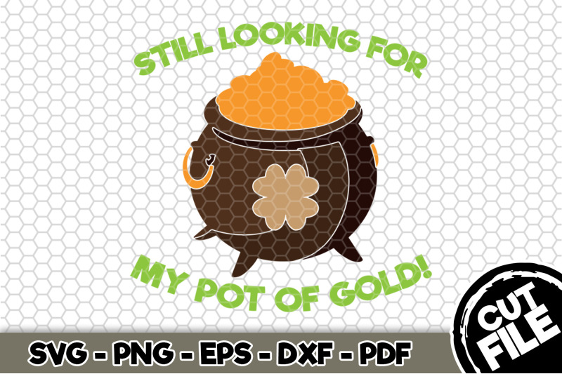 still-looking-for-my-pot-of-gold-svg-cut-file-n174