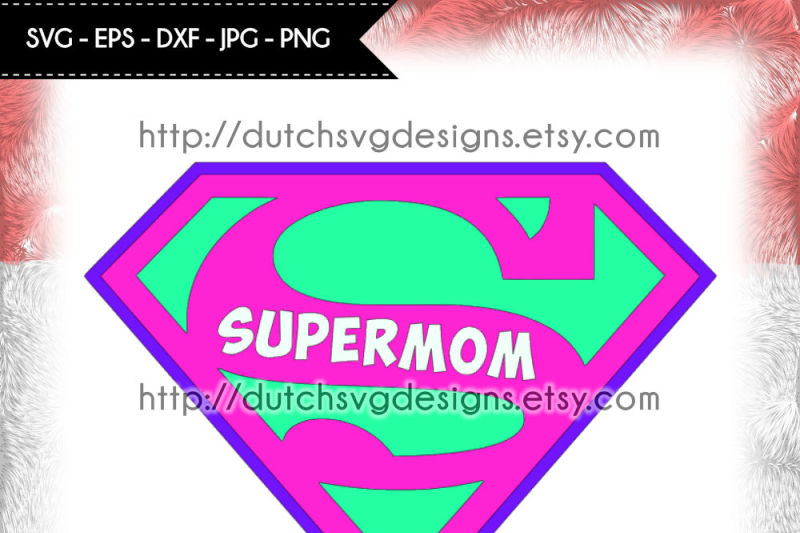 cutting-file-supermom-in-jpg-png-svg-eps-dxf-instant-download-for-cricut-and-silhouette-mom-mum-mother-mother-s-day-schneideplotter