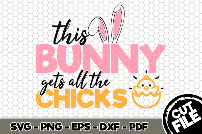 this-bunny-gets-all-the-chicks-svg-cut-file-n184