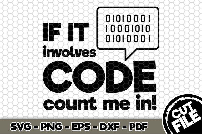 If It Involves Code Count Me In SVG Cut File n194 for Silhouette