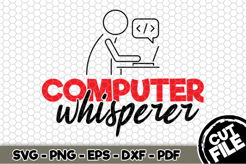 Computer Whisperer SVG Cut File n195 SVG PNG EPS DXF File