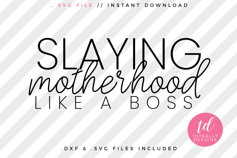 slaying-mother-hood-like-a-boss-svg
