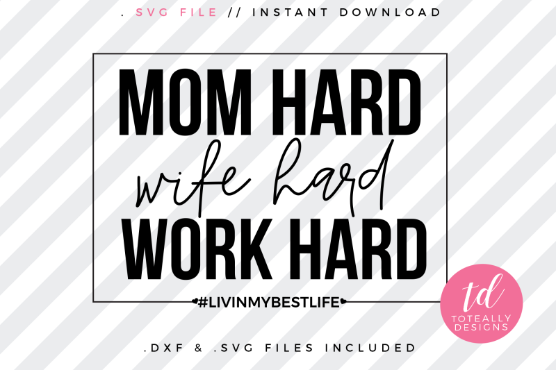 mom-hard-wife-hard-work-hard-svg