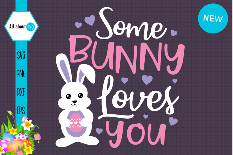 some-bunny-loves-you-svg-easter-bunny-svg