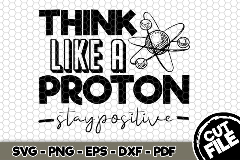 think-like-a-proton-stay-positive-svg-cut-file-n282
