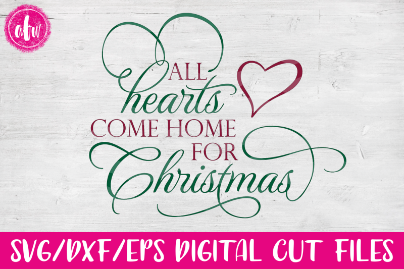 all-hearts-come-home-for-christmas-svg-dxf-eps-cut-file