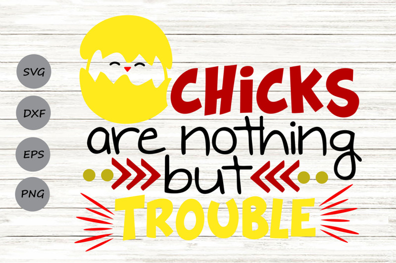 chicks-are-nothing-but-trouble-svg-easter-svg-easter-chick-svg