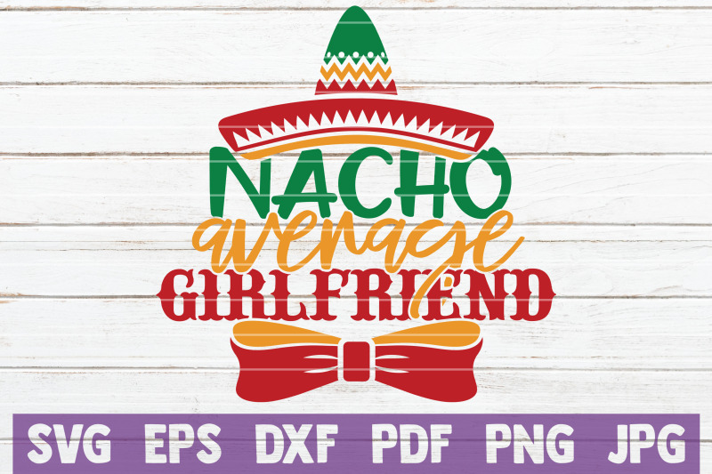 nacho-average-girlfriend-svg-cut-file