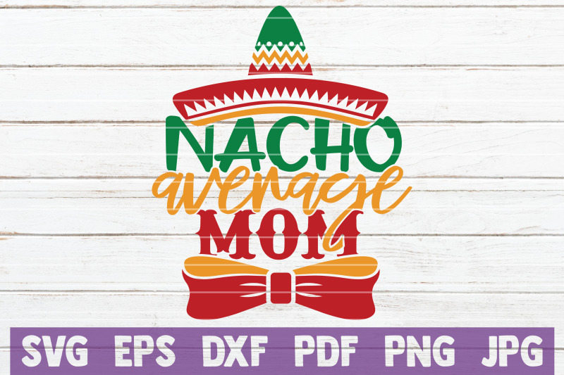 nacho-average-mom-svg-cut-file