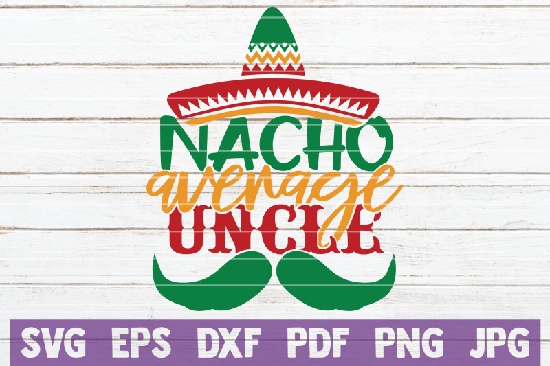 nacho-average-uncle-svg-cut-file