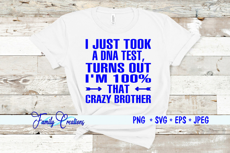 i-just-took-a-dna-test-turns-out-i-039-m-100-that-crazy-brother