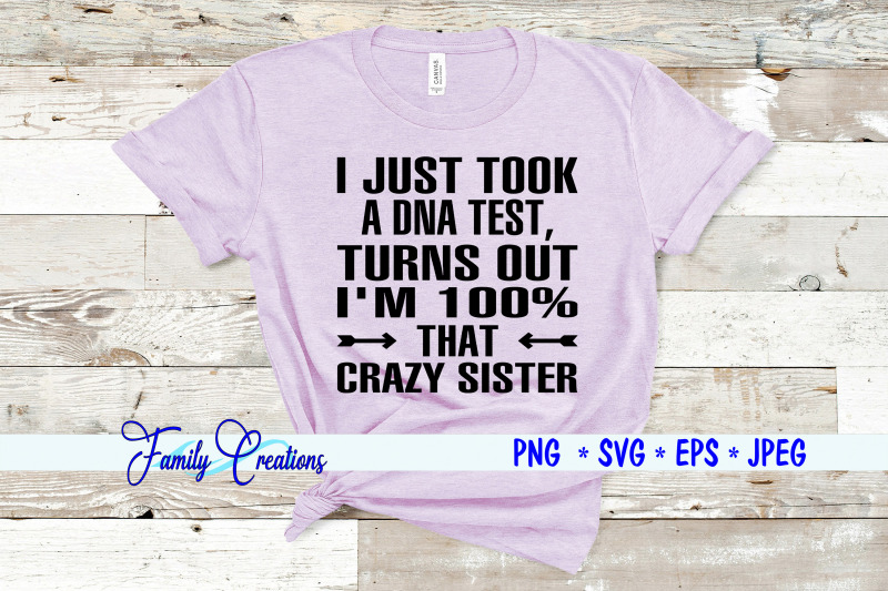 i-just-took-a-dna-test-turns-out-i-039-m-that-crazy-sister