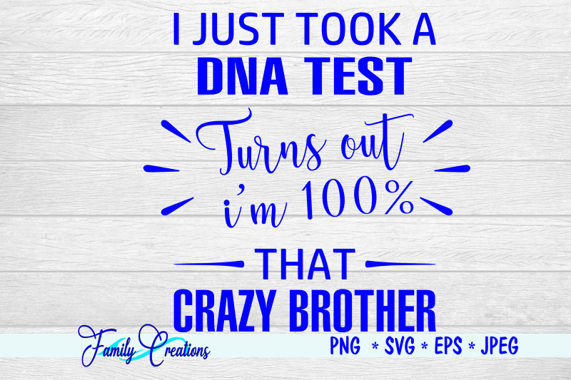 i-just-took-a-dna-test-crazy-brother