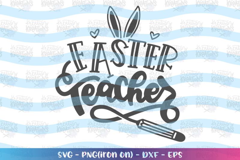 Easter svg Easter Teacher svg By KreationsKreations | TheHungryJPEG.com