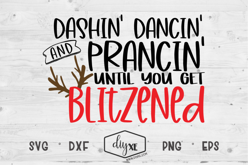 dashin-039-dancin-039-and-prancin-039-till-you-get-blitzened-a-christmas-svg