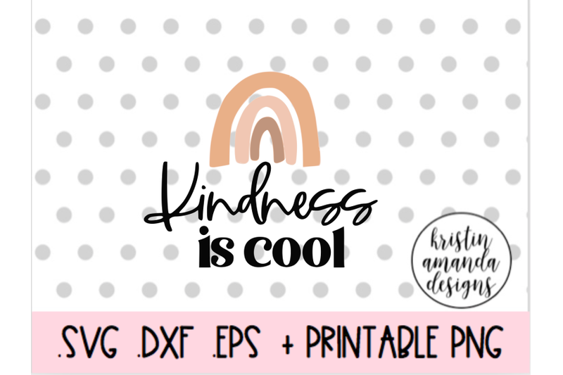 Download Kindness is Cool Boho Rainbow Summer Spring Easter SVG DXF ...