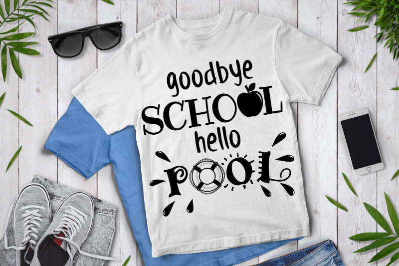 goodbye-school-hello-pool-svg-end-of-school-year-shirt