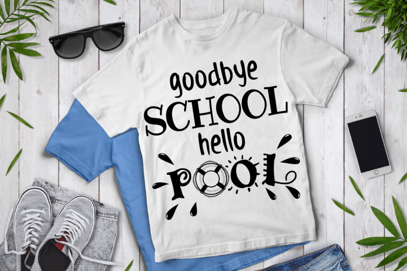 goodbye-school-hello-pool-svg-end-of-school-year-shirt