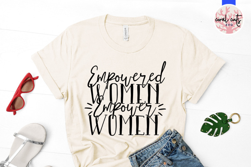 empowered-women-empower-women-svg-eps-dxf-png-cut-file