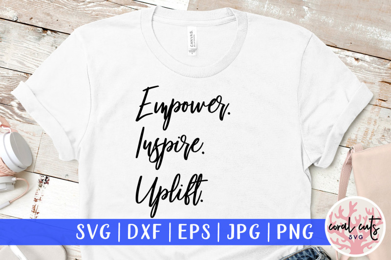 empower-inspire-uplift-women-empowerment-svg-eps-dxf-png-cut-file