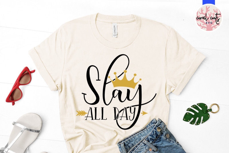 slay-all-day-women-empowerment-svg-eps-dxf-png-cut-file