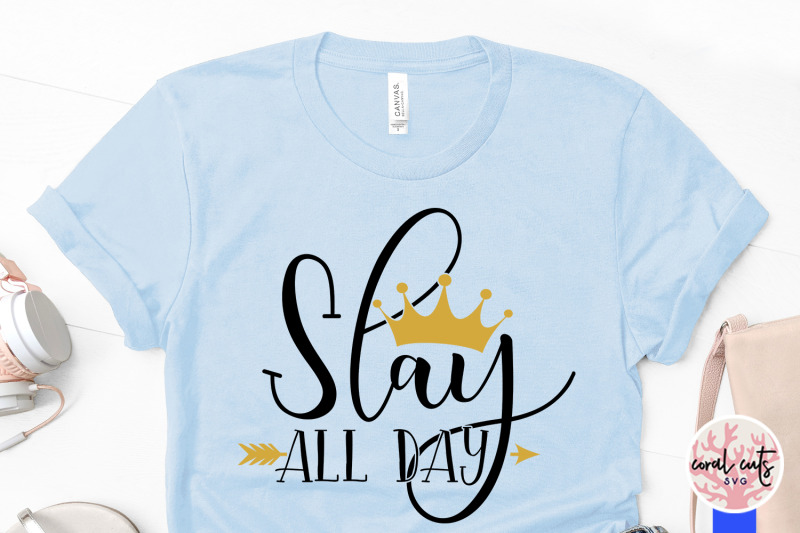 slay-all-day-women-empowerment-svg-eps-dxf-png-cut-file