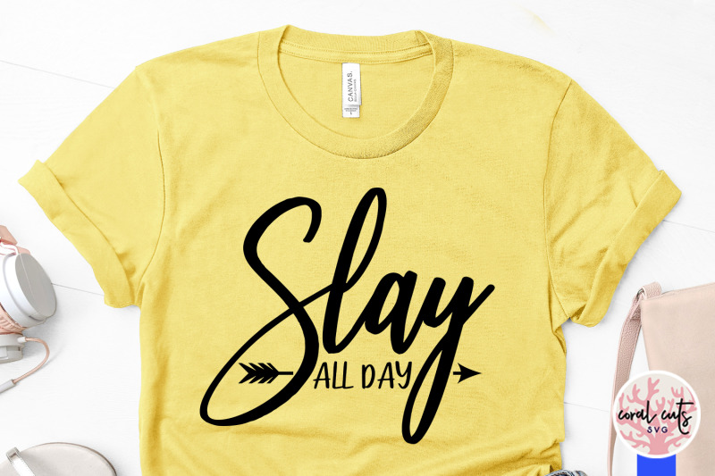 slay-all-day-women-empowerment-svg-eps-dxf-png-cut-file