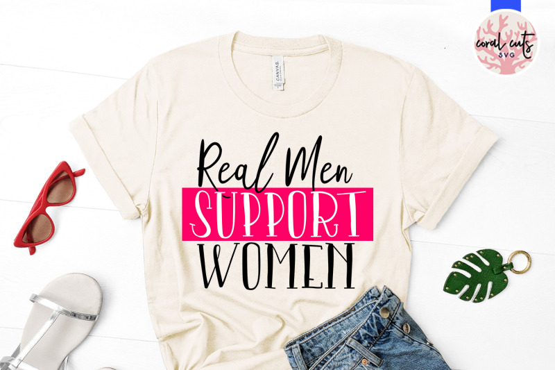 real-men-support-women-women-empowerment-svg-eps-dxf-png-cut-file