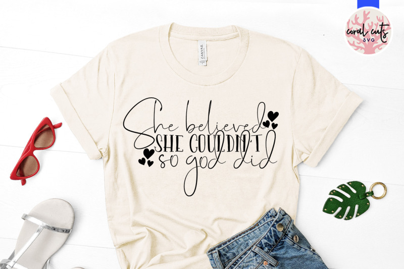 she-believed-she-couldn-039-t-so-god-did-jesus-god-love-svg-eps-dxf-p