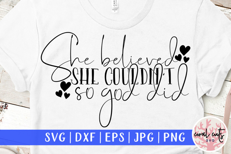 she-believed-she-couldn-039-t-so-god-did-jesus-god-love-svg-eps-dxf-p