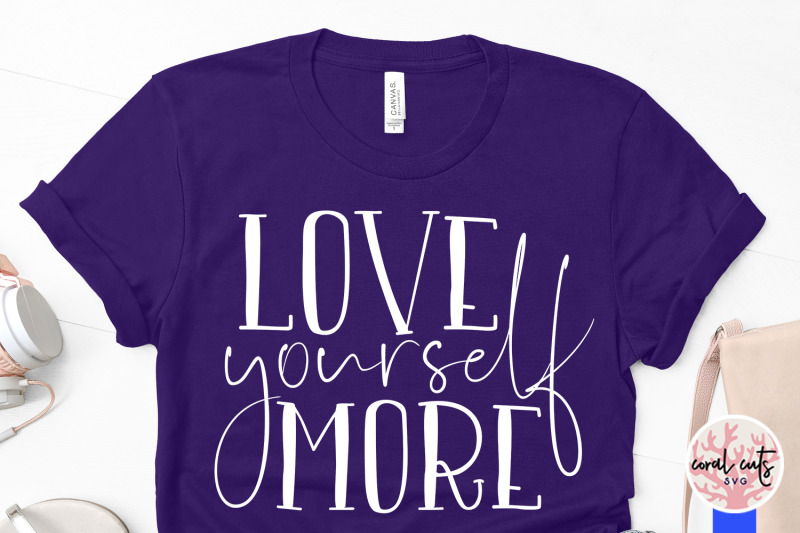 love-yourself-more-self-love-svg-eps-dxf-png