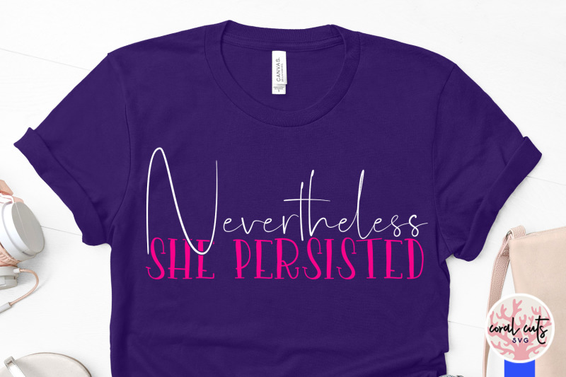 nevertheless-she-persisted-women-empowerment-svg-eps-dxf-png