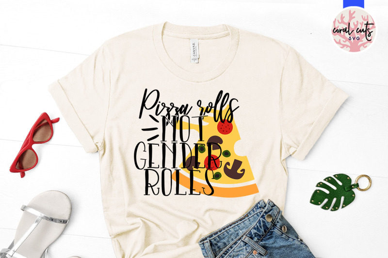 pizza-rolls-not-gender-roles-women-empowerment-svg-eps-dxf-png