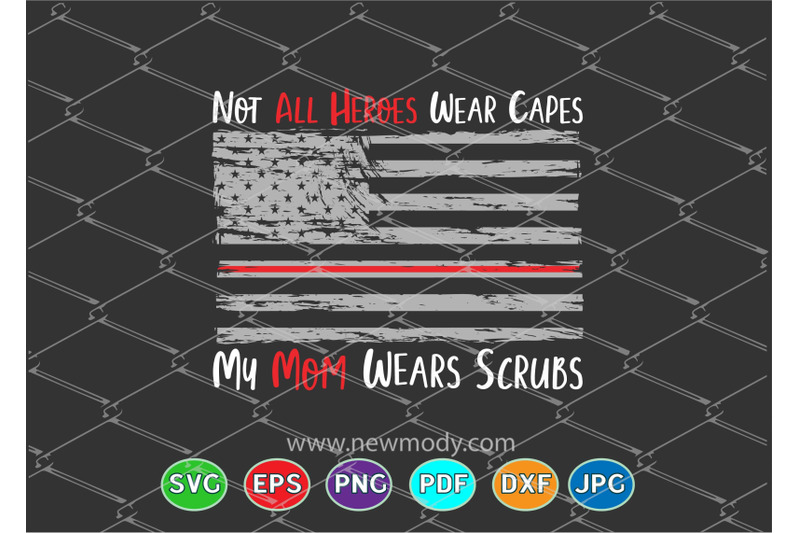 Download Not All Heroes Wear Capes SVG - My Mom Wears Scrubs SVG ...