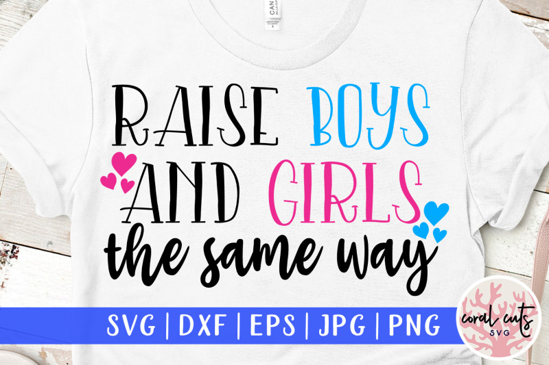 raise-boys-and-girls-the-same-way-women-empowerment-svg-eps-dxf-png