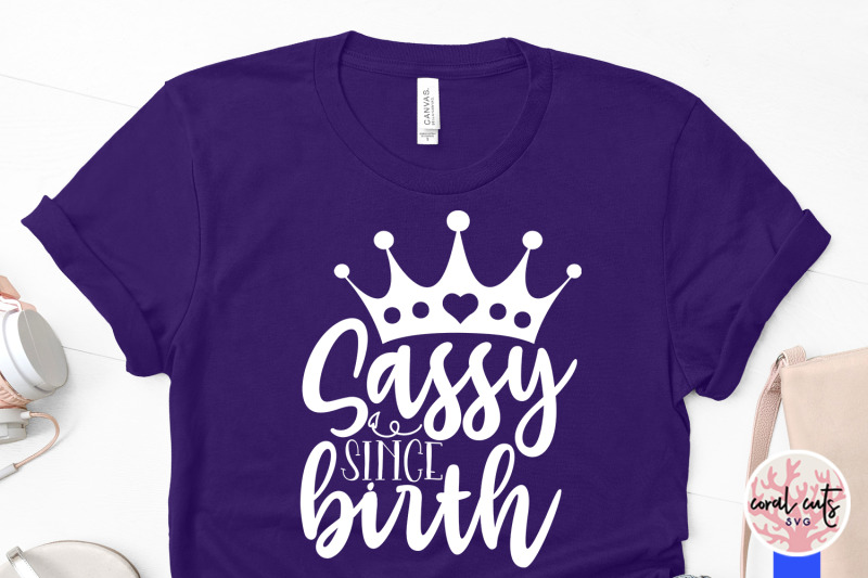 sassy-since-birth-women-empowerment-svg-eps-dxf-png