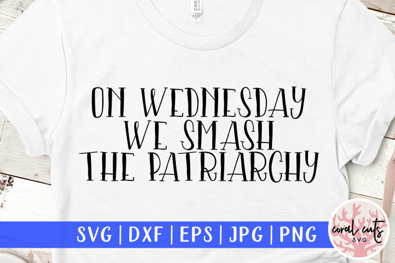on-wednesday-we-smash-patriarchy-women-empowerment-svg-eps-dxf-png