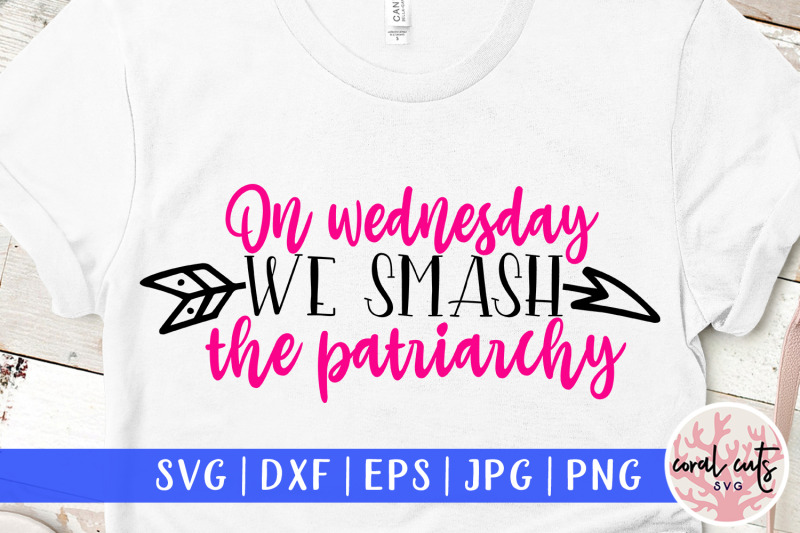 on-wednesday-we-smash-patriarchy-women-empowerment-svg-eps-dxf-png