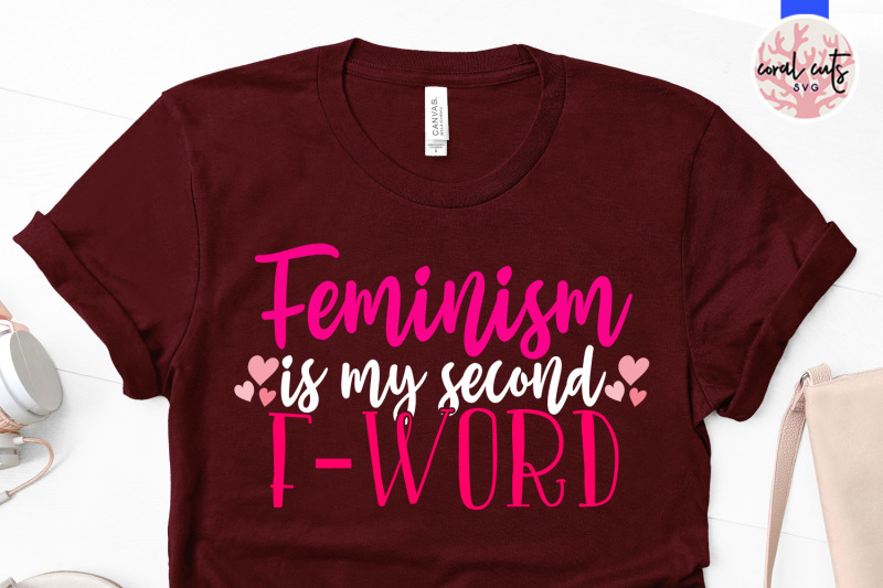 feminism-is-my-second-f-word-women-empowerment-svg-eps-dxf-png