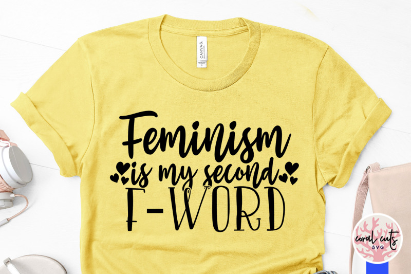 feminism-is-my-second-f-word-women-empowerment-svg-eps-dxf-png