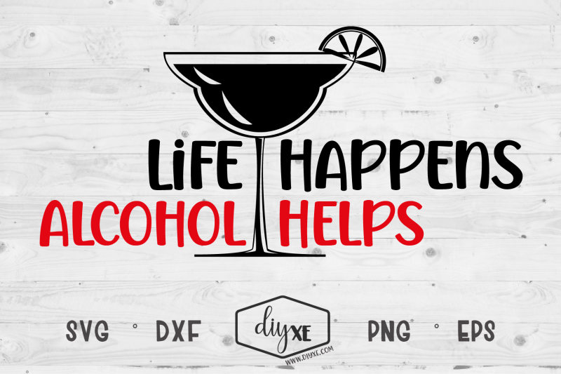 life-happens-alcohol-helps-a-quarantine-svg-cut-file