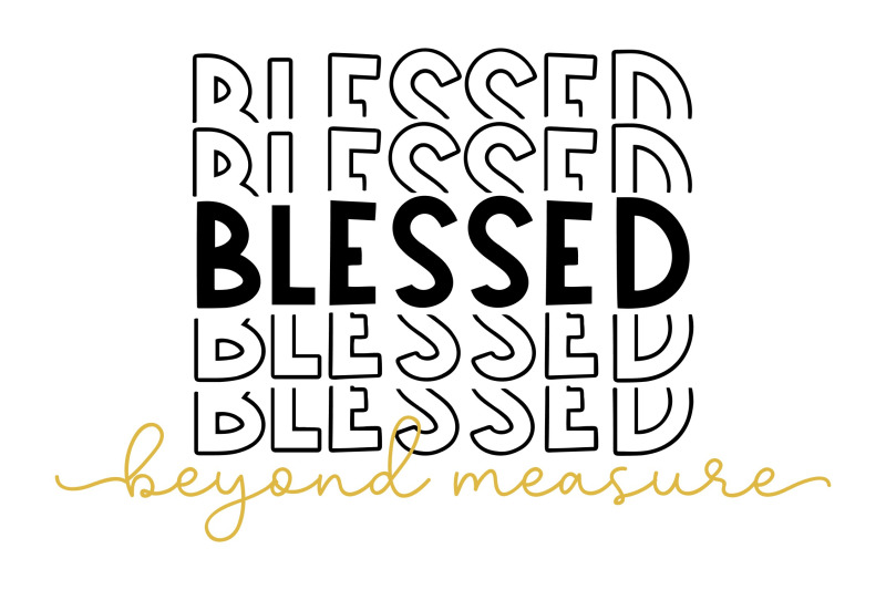 blessed-beyond-measure-svg-png-eps