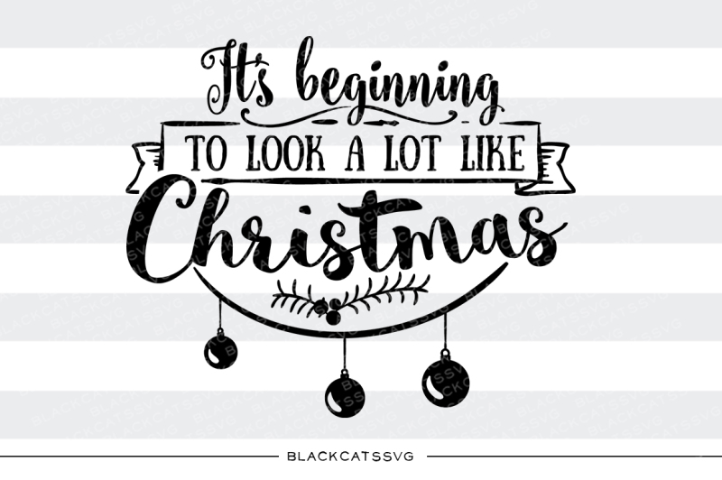 its-beginning-to-look-a-lot-like-christmas-svg-cutting-file