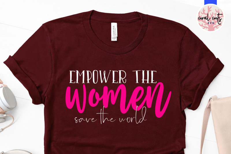empower-the-women-save-the-world-women-empowerment-svg-eps-dxf-png